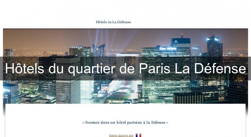 Hôtels du quartier de Paris La Défense Hôtels du quartier de Paris La Défense