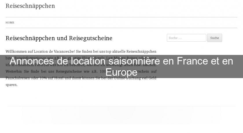 Annonces de location saisonnière en France et en Europe Annonces de location saisonnière en France et en Europe