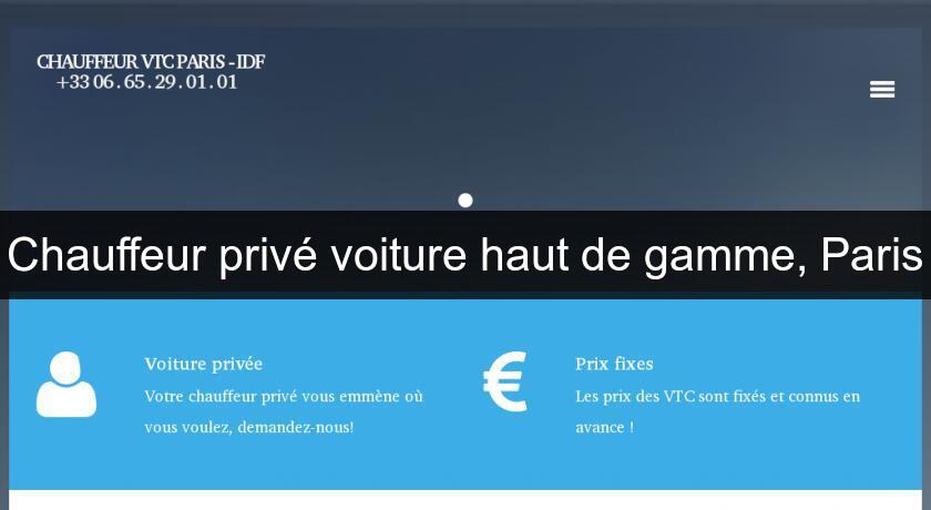 Chauffeur privé voiture haut de gamme, Paris Chauffeur privé voiture haut de gamme, Paris