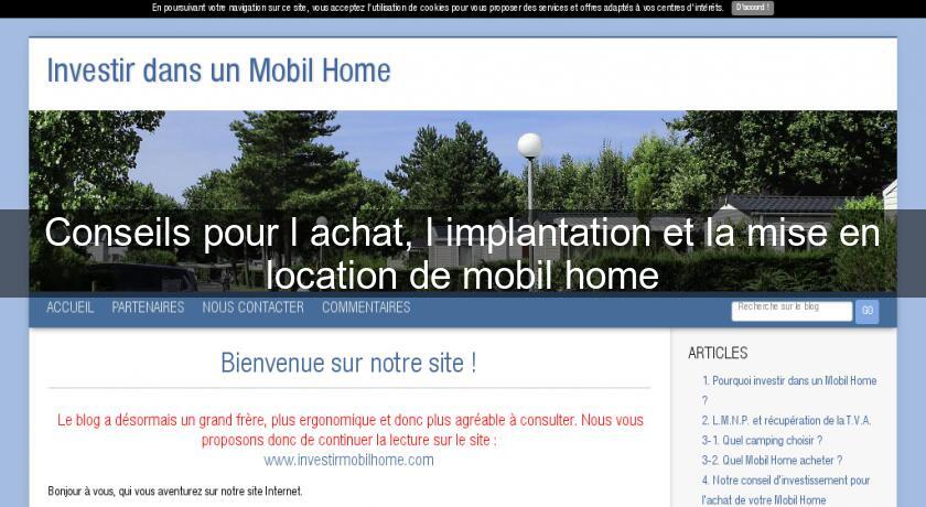 Conseils pour l'achat, l'implantation et la mise en location de mobil home Conseils pour l'achat, l'implantation et la mise en location de mobil home