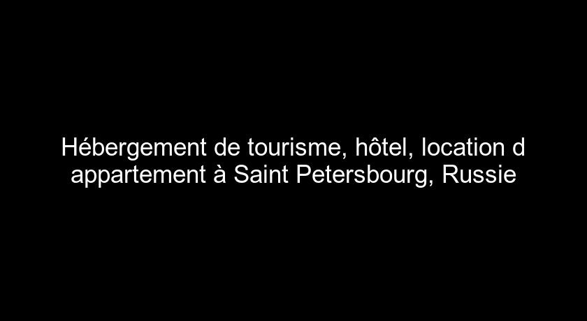 Hébergement de tourisme, hôtel, location d'appartement à Saint Petersbourg, Russie Hébergement de tourisme, hôtel, location d'appartement à Saint Petersbourg, Russie