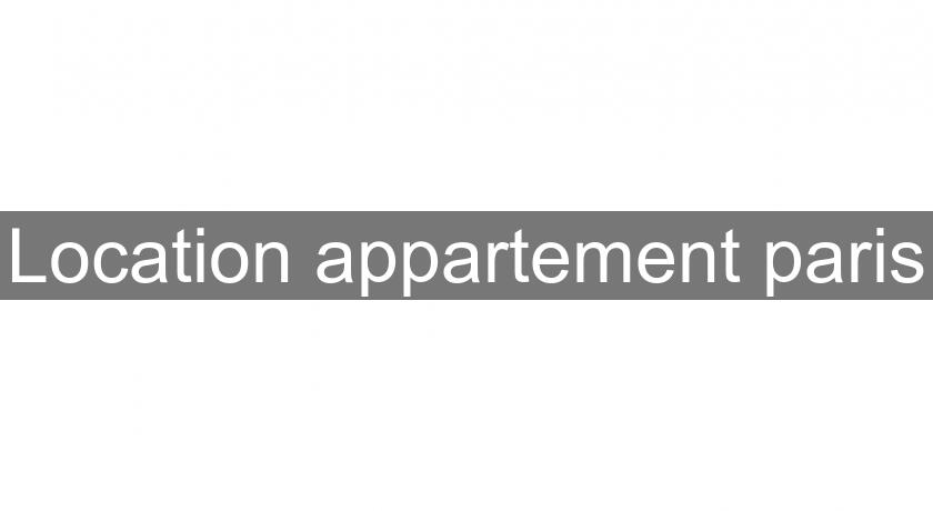 Location appartement paris Location appartement paris