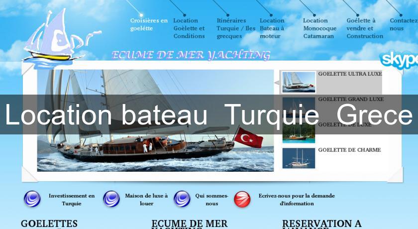 Location bateau Turquie Grece Location bateau Turquie Grece