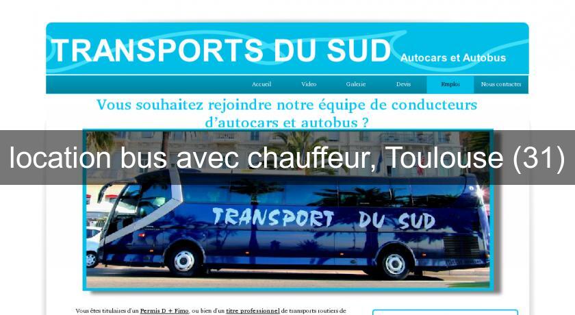 location bus avec chauffeur, Toulouse (31) location bus avec chauffeur, Toulouse (31)