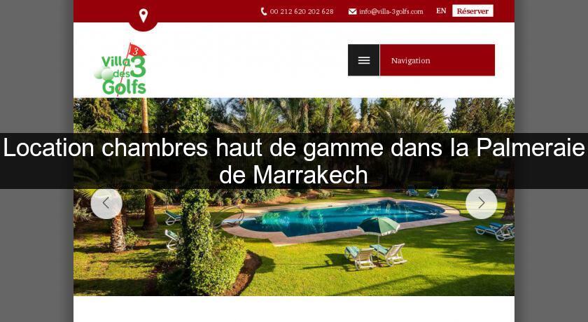 Location chambres haut de gamme dans la Palmeraie de Marrakech Location chambres haut de gamme dans la Palmeraie de Marrakech
