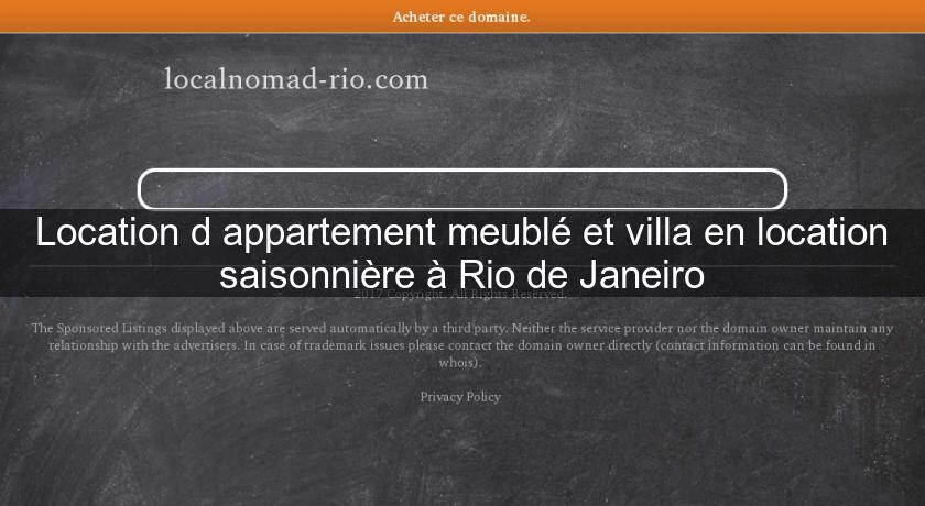 Location d'appartement meublé et villa en location saisonnière à Rio de Janeiro Location d'appartement meublé et villa en location saisonnière à Rio de Janeiro