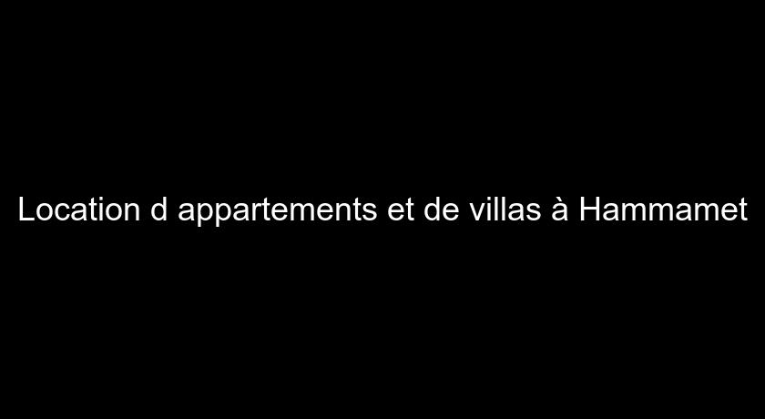 Location d'appartements et de villas à Hammamet Location d'appartements et de villas à Hammamet