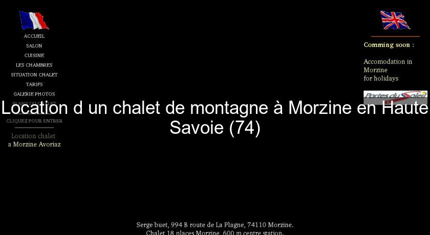 Location d'un chalet de montagne à Morzine en Haute Savoie (74) Location d'un chalet de montagne à Morzine en Haute Savoie (74)