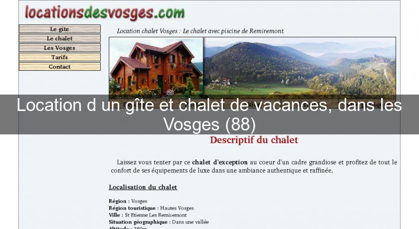 Location d'un gîte et chalet de vacances, dans les Vosges (88) Location d'un gîte et chalet de vacances, dans les Vosges (88)