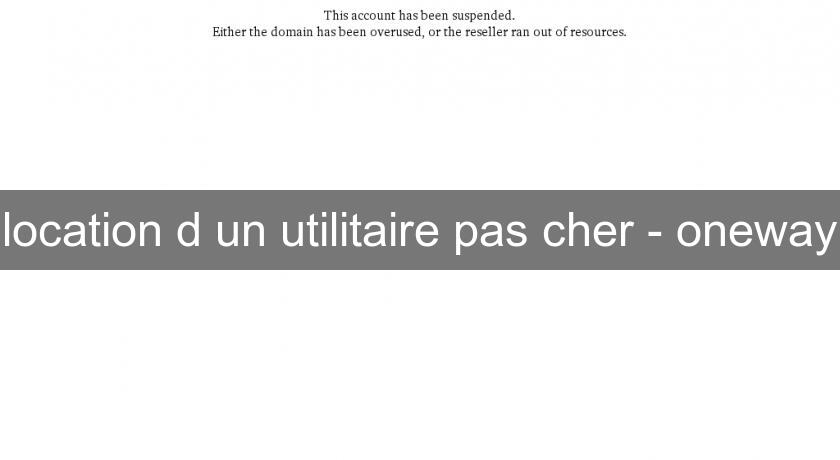 location d'un utilitaire pas cher - oneway location d'un utilitaire pas cher - oneway