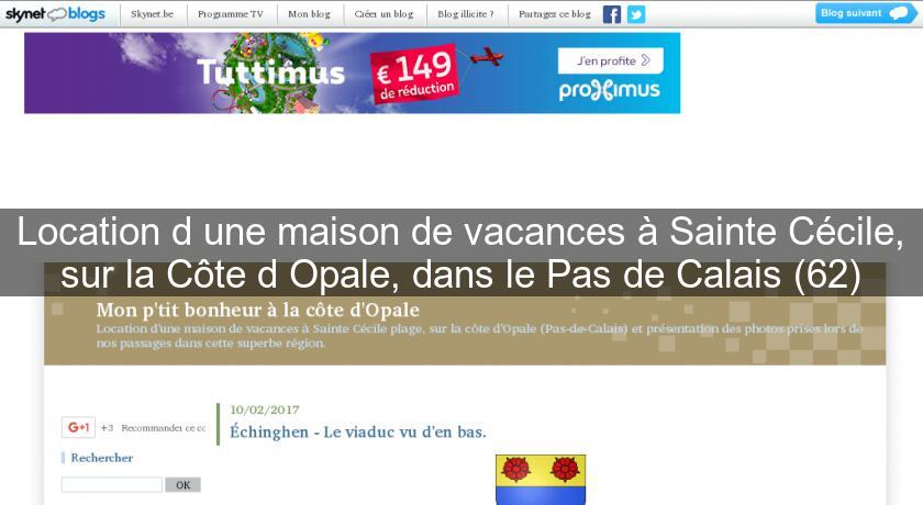 Location d'une maison de vacances à Sainte Cécile, sur la Côte d'Opale, dans le Pas de Calais (62) Location d'une maison de vacances à Sainte Cécile, sur la Côte d'Opale, dans le Pas de Calais (62)