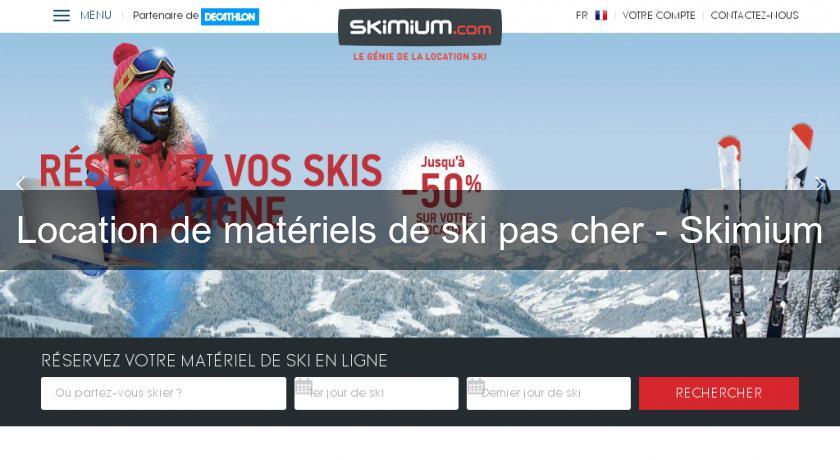 Location de matériels de ski pas cher - Skimium Location de matériels de ski pas cher - Skimium