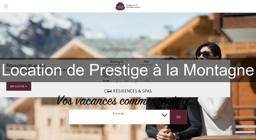 Location de Prestige à la Montagne Location de Prestige à la Montagne