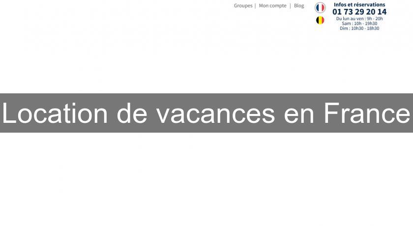Location de vacances en France Location de vacances en France