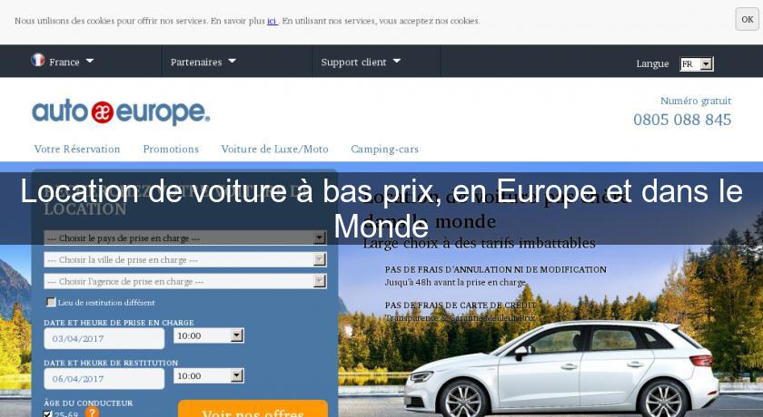 Location de voiture à bas prix, en Europe et dans le Monde Location de voiture à bas prix, en Europe et dans le Monde
