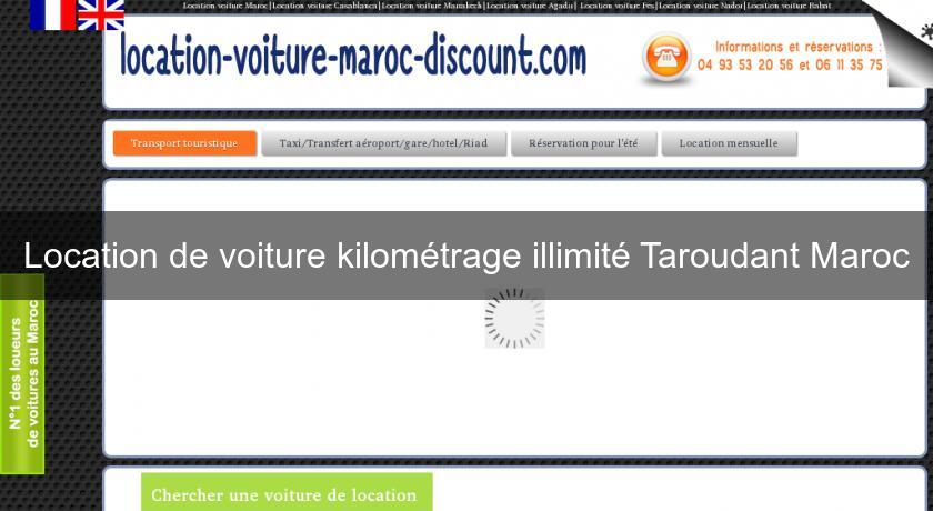 Location de voiture kilométrage illimité Taroudant Maroc Location de voiture kilométrage illimité Taroudant Maroc