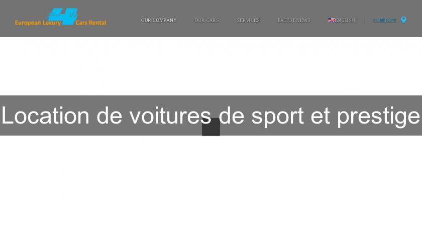 Location de voitures de sport et prestige Location de voitures de sport et prestige