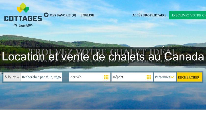 Location et vente de chalets au Canada Location et vente de chalets au Canada