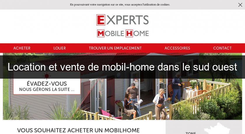 Location et vente de mobil-home dans le sud ouest Location et vente de mobil-home dans le sud ouest