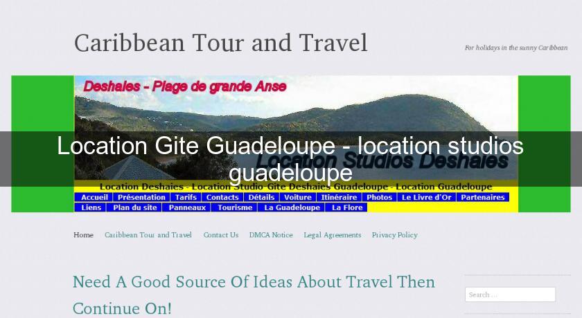 Location Gite Guadeloupe - location studios guadeloupe Location Gite Guadeloupe - location studios guadeloupe