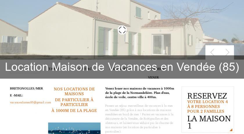 Location Maison de Vacances en Vendée (85) Location Maison de Vacances en Vendée (85)
