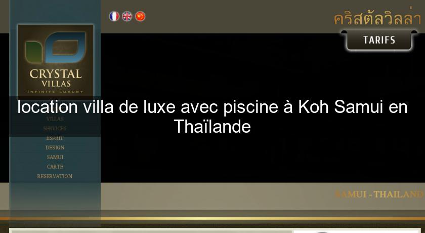 location villa de luxe avec piscine à Koh Samui en Thaïlande location villa de luxe avec piscine à Koh Samui en Thaïlande