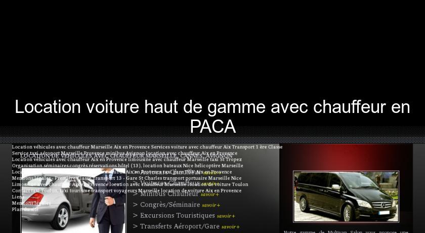 Location voiture haut de gamme avec chauffeur en PACA Location voiture haut de gamme avec chauffeur en PACA