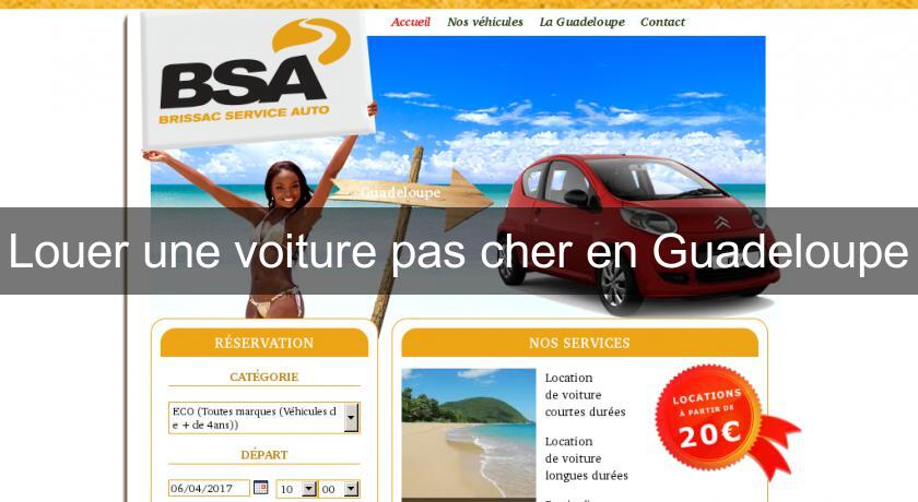 Louer une voiture pas cher en Guadeloupe Louer une voiture pas cher en Guadeloupe