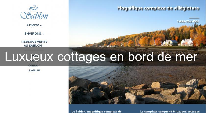 Luxueux cottages en bord de mer Luxueux cottages en bord de mer