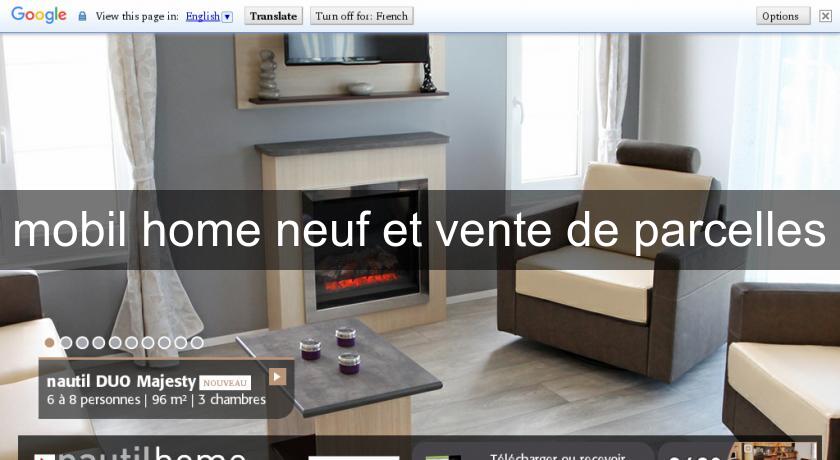 mobil home neuf et vente de parcelles mobil home neuf et vente de parcelles