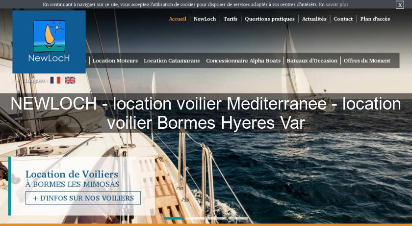 NEWLOCH - location voilier Mediterranee - location voilier Bormes Hyeres Var NEWLOCH - location voilier Mediterranee - location voilier Bormes Hyeres Var
