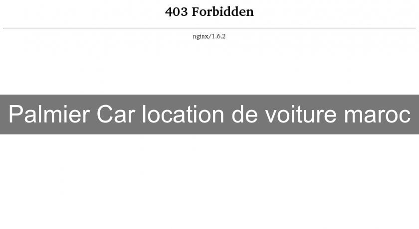 Palmier Car location de voiture maroc Palmier Car location de voiture maroc