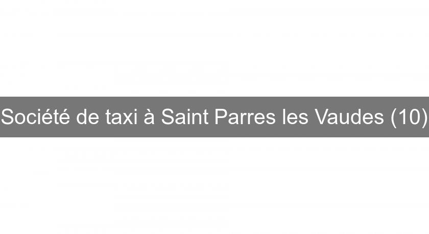 Société de taxi à Saint Parres les Vaudes (10) Société de taxi à Saint Parres les Vaudes (10)