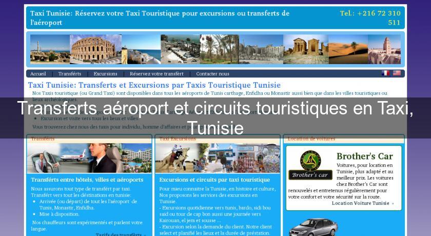 Transferts aéroport et circuits touristiques en Taxi, Tunisie Transferts aéroport et circuits touristiques en Taxi, Tunisie
