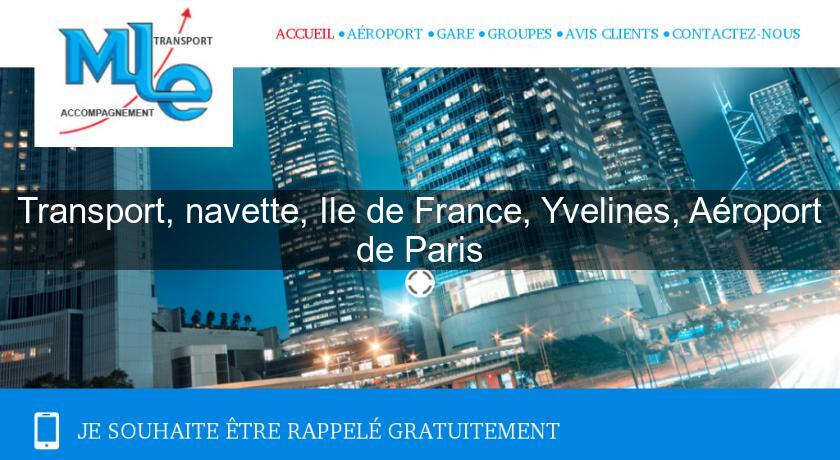 Transport, navette, Ile de France, Yvelines, Aéroport de Paris Transport, navette, Ile de France, Yvelines, Aéroport de Paris