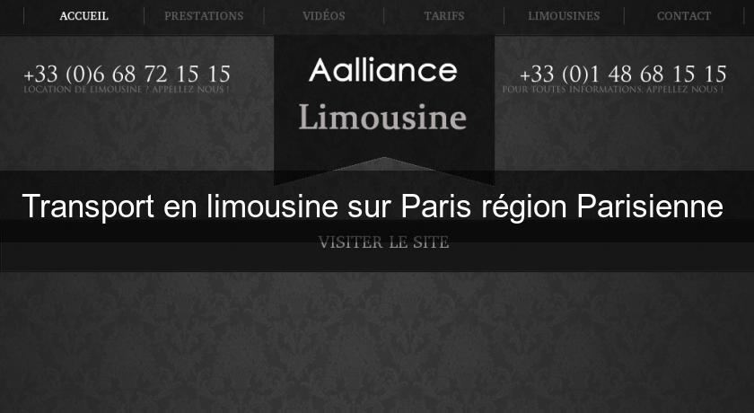 Transport en limousine sur Paris région Parisienne Transport en limousine sur Paris région Parisienne