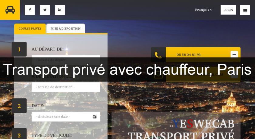 Transport privé avec chauffeur, Paris Transport privé avec chauffeur, Paris