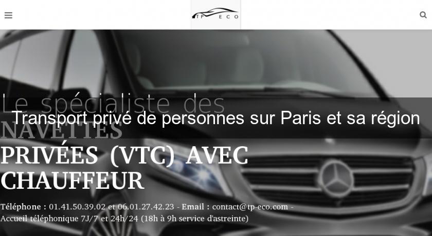 Transport privé de personnes sur Paris et sa région Transport privé de personnes sur Paris et sa région