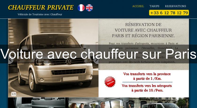 Voiture avec chauffeur sur Paris Voiture avec chauffeur sur Paris