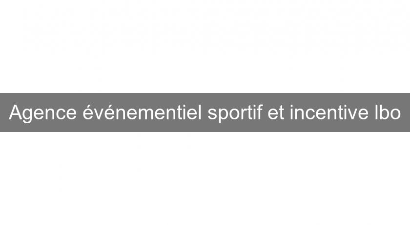 Agence événementiel sportif et incentive lbo Agence événementiel sportif et incentive lbo