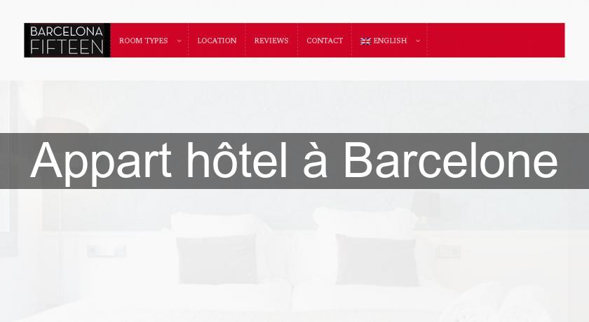 Appart hôtel à Barcelone Appart hôtel à Barcelone