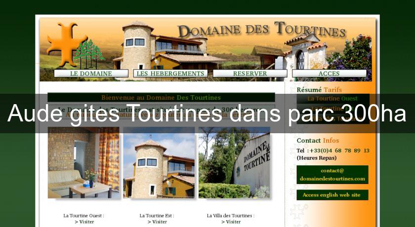 Aude gites Tourtines dans parc 300ha Aude gites Tourtines dans parc 300ha