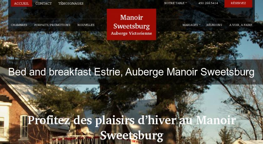 Bed and breakfast Estrie, Auberge Manoir Sweetsburg Bed and breakfast Estrie, Auberge Manoir Sweetsburg