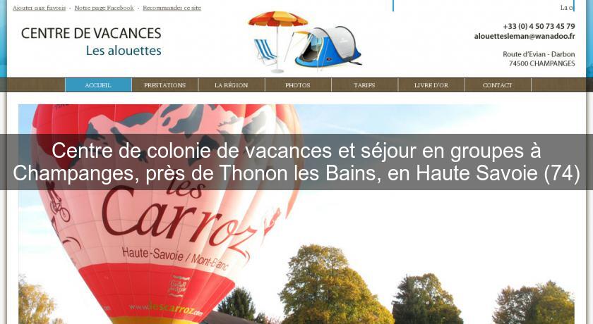 Centre de colonie de vacances et séjour en groupes à Champanges, près de Thonon les Bains, en Haute Savoie (74) Centre de colonie de vacances et séjour en groupes à Champanges, près de Thonon les Bains, en Haute Savoie (74)
