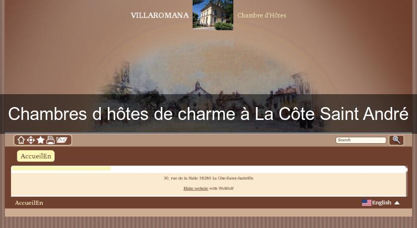 Chambres d'hôtes de charme à La Côte Saint André Chambres d'hôtes de charme à La Côte Saint André