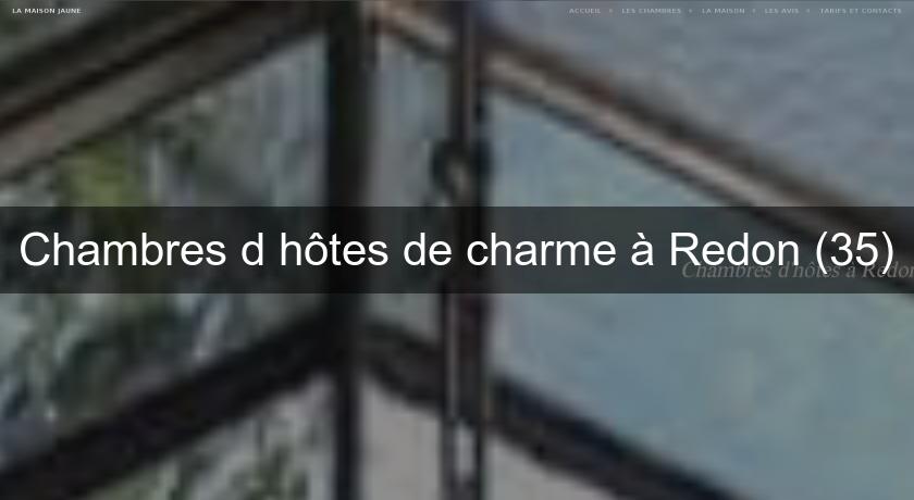 Chambres d'hôtes de charme à Redon (35) Chambres d'hôtes de charme à Redon (35)