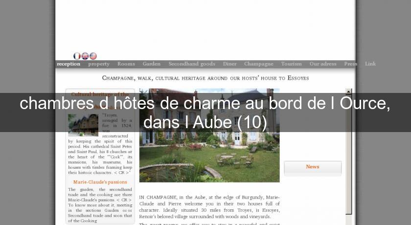 chambres d'hôtes de charme au bord de l'Ource, dans l'Aube (10) chambres d'hôtes de charme au bord de l'Ource, dans l'Aube (10)