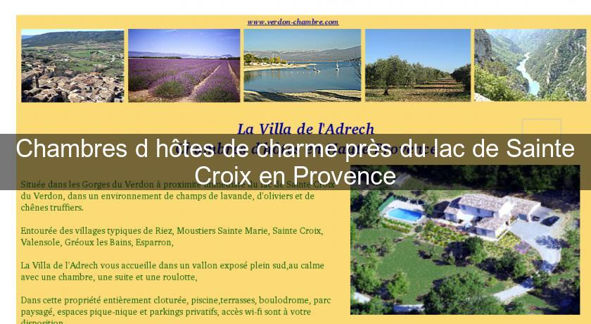 Chambres d'hôtes de charme près du lac de Sainte Croix en Provence Chambres d'hôtes de charme près du lac de Sainte Croix en Provence