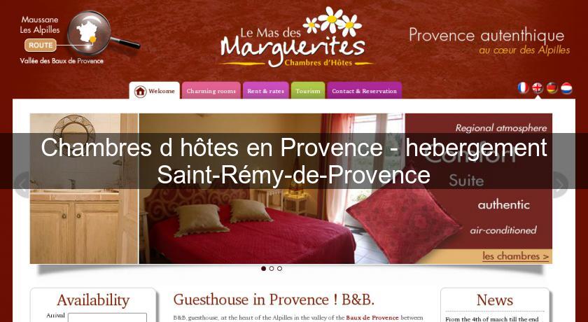 Chambres d'hôtes en Provence - hebergement Saint-Rémy-de-Provence Chambres d'hôtes en Provence - hebergement Saint-Rémy-de-Provence