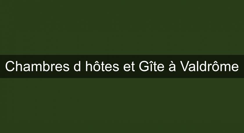 Chambres d'hôtes et Gîte à Valdrôme Chambres d'hôtes et Gîte à Valdrôme